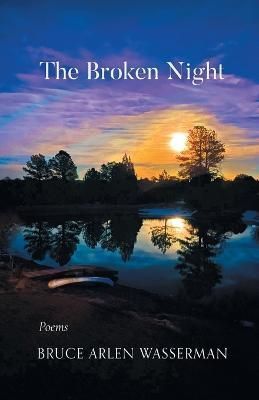 The Broken Night By Bruce Arlen Wasserman 9781646628186 (Paperback)