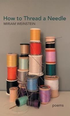 How to Thread a Needle By Weinstein 9781646629800 (Hardback)