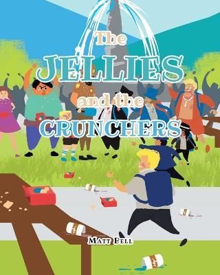 Jellies and the Crunchers By Matt Bell 9781646708543 (Paperback)