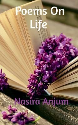 Poems On Life By Anjum 9781646784639 (Paperback)