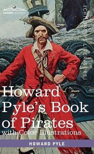 Howard Pyle's Book of Pirates, with color illustrations By Howard Pyle
