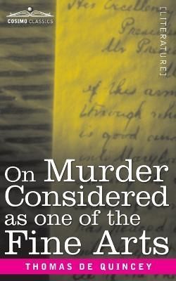On Murder Considered as one of the Fine Arts By de Quincy (Paperback)