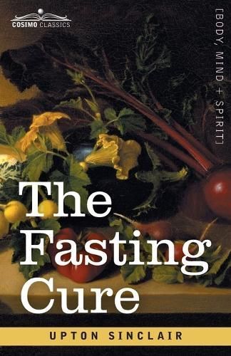 The Fasting Cure By Upton Sinclair 9781646798490 (Paperback)
