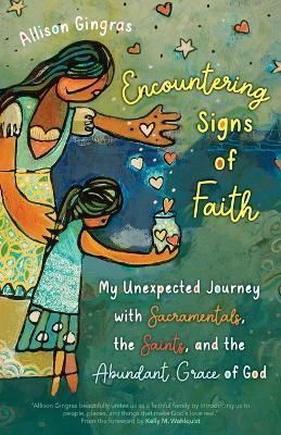 Encountering Signs of Faith By Allison Gingras 9781646801411