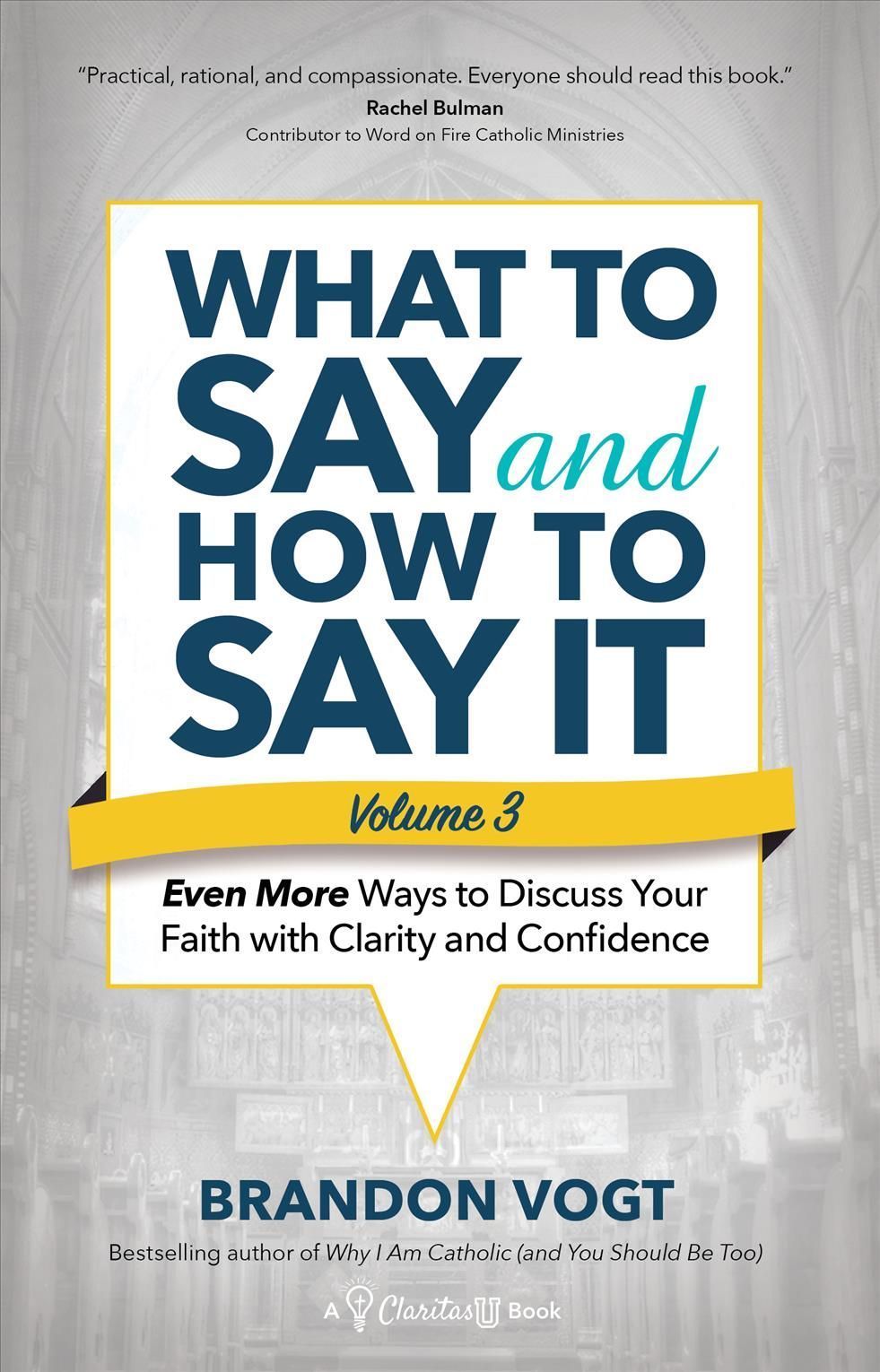What to Say and How to Say It Volume III By Brandon Vogt 9781646801602