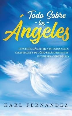 Todo Sobre los ?ngeles By Fernandez 9781646946648 (Paperback)