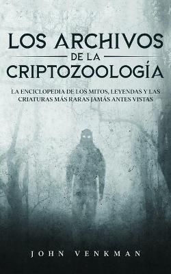 Archivos de la Criptozoolog?a By Venkman 9781646946785 (Paperback)