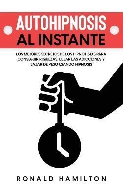 Autohipnosis al Instante By Hamilton 9781646947171 (Paperback)