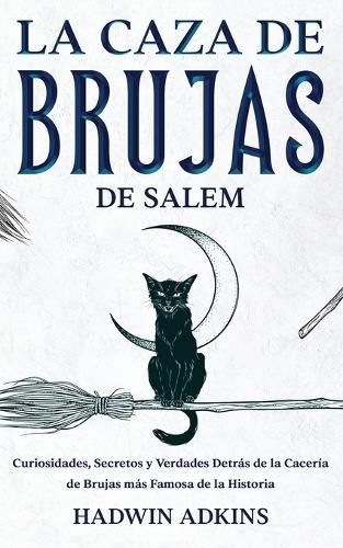 La Caza De Brujas De Salem By Hadwin Adkins 9781646948031 (Paperback)