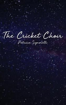 The Cricket Choir By Patricia Signorelli 9781647024857 (Hardback)