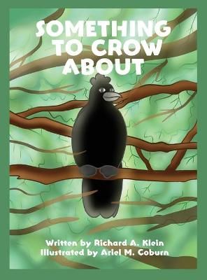 Something to Crow About By Richard A Klein 9781647025458 (Hardback)
