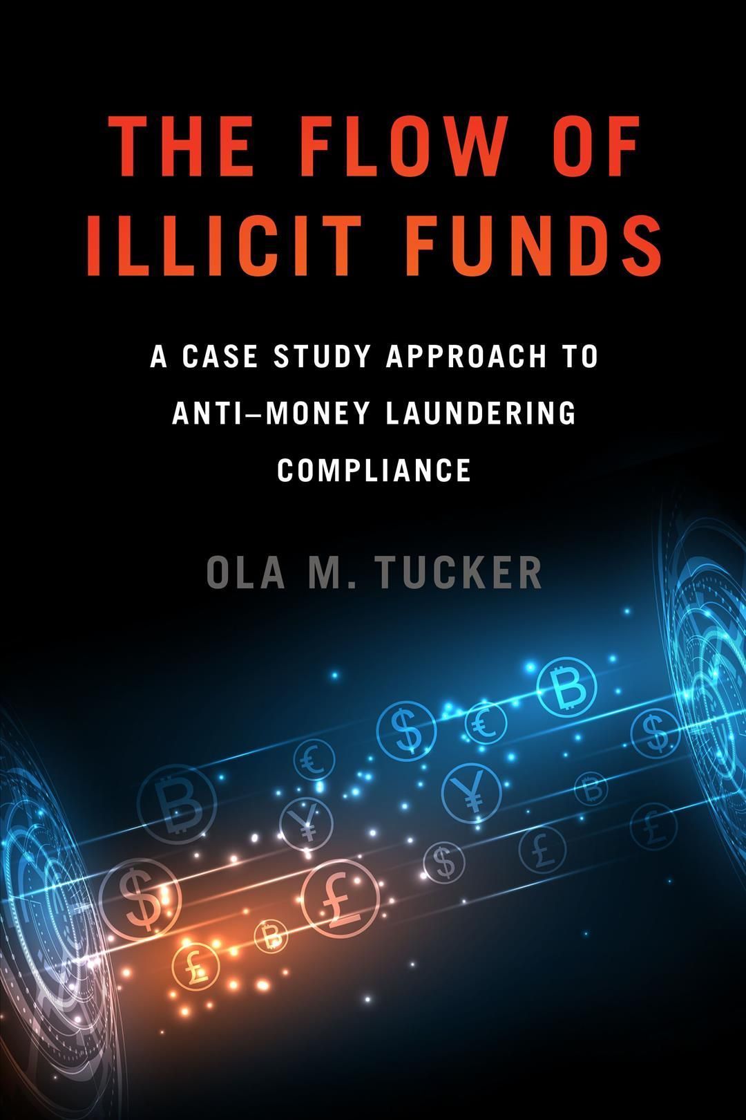 The Flow of Illicit Funds By Ola M. Tucker 9781647122478 (Paperback)