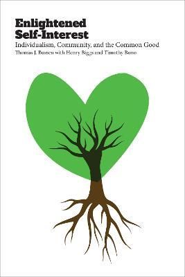 Enlightened Self-Interest By Thomas J. Bussen, Henry Biggs, Tim Bono