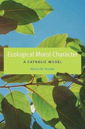 Ecological Moral Character By Nancy M. Rourke 9781647124021 (Hardback)