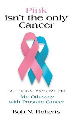 Pink Isn't the Only Cancer By Roberts 9781647189495 (Hardback)