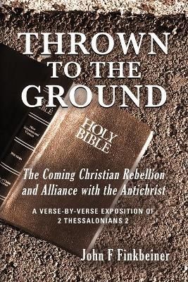 Thrown to the Ground By Finkbeiner 9781647191283 (Paperback)