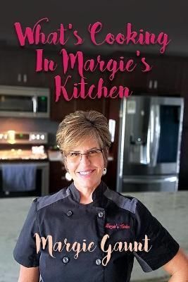 What's Cooking in Margie's Kitchen By Gaunt 9781647198237 (Paperback)