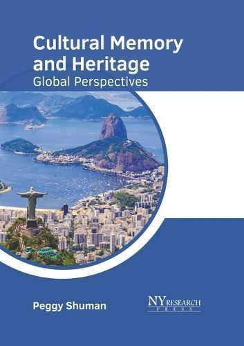 Cultural Memory and Heritage: Global Perspectives 9781647254025
