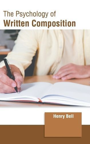 The Psychology of Written Composition By Henry Bell (editor)