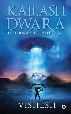 Kailash Dwara By Vishesh 9781647335601 (Paperback)