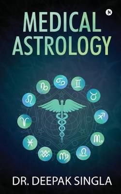 Medical Astrology By Deepak Singla 9781647339739 (Paperback)