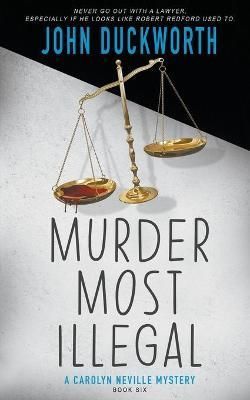 Murder Most Illegal By Duckworth, John 9781647345396 (Paperback)