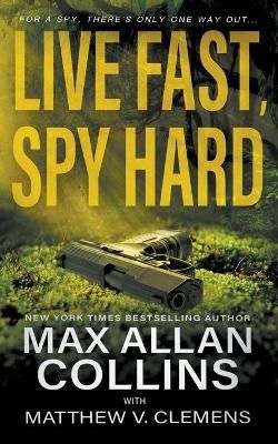 Live Fast, Spy Hard By Max Allan Collins 9781647349950 (Paperback)