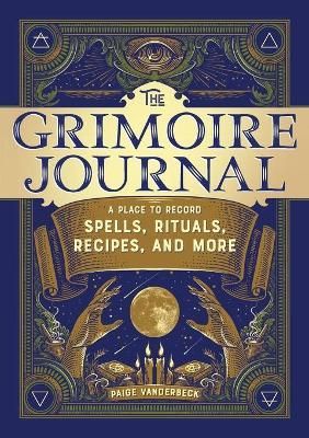 The Grimoire Journal By Paige Vanderbeck 9781647392468 (Paperback)