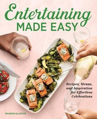 Entertaining Made Easy By Sharon Glascoe 9781647393359 (Paperback)