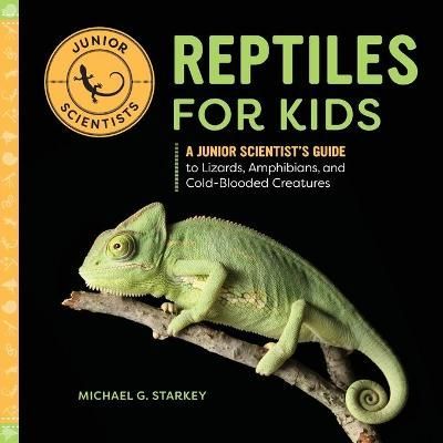 Reptiles for Kids By Michael G. Starkey 9781647396497 (Paperback)