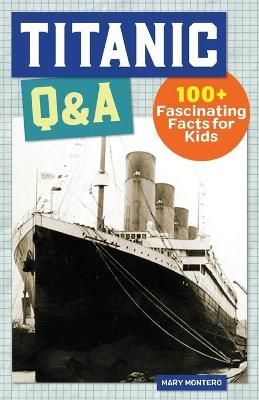 Titanic Q&A By Mary Montero 9781647396800 (Paperback)