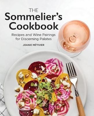 The Sommelier's Cookbook By Joanie Métivier 9781647398095 (Paperback)