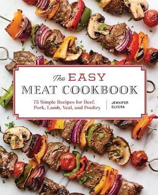 The Easy Meat Cookbook By Jennifer Olvera 9781647398118 (Paperback)