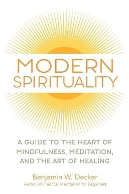 Modern Spirituality By Benjamin W. Decker 9781647398156 (Paperback)