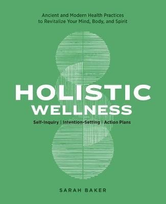 Holistic Wellness By Sarah Baker 9781647399566 (Paperback)
