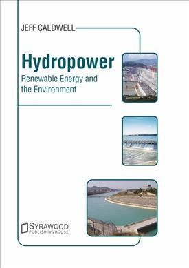 Hydropower: Renewable Energy and the Environment By Caldwell
