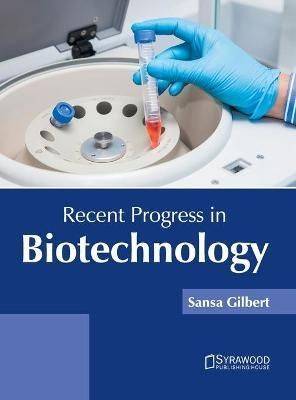 Recent Progress in Biotechnology By Gilbert 9781647400880 (Hardback)