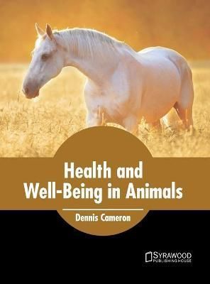 Health and Well-Being in Animals By Dennis Cameron (editor) (Hardback)