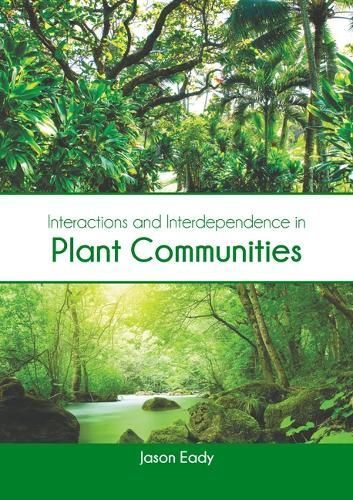 Interactions and Interdependence in Plant Communities By Eady
