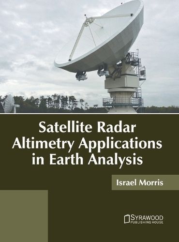 Satellite Radar Altimetry Applications in Earth Analysis By Morris