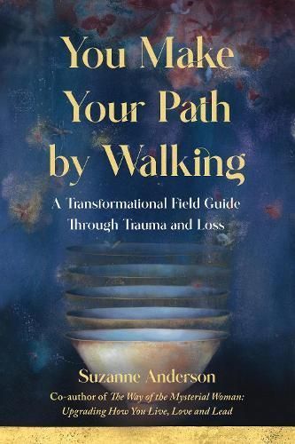 You Make Your Path by Walking By Suzanne Anderson 9781647424428