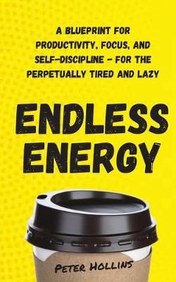 Endless Energy By Peter Hollins 9781647431242 (Paperback)