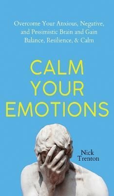Calm Your Emotions By Trenton 9781647434311 (Hardback)