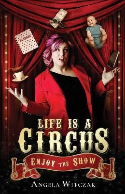 Life is a Circus By Witczak 9781647467319 (Paperback)