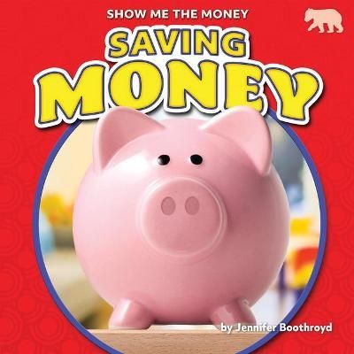 Saving Money By Jennifer Boothroyd 9781647479039 (Book)