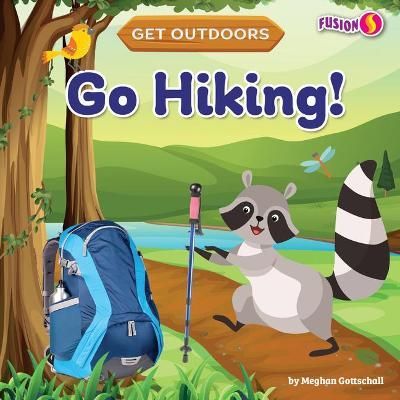 Go Hiking! By Meghan Gottschall 9781647479701 (Book)