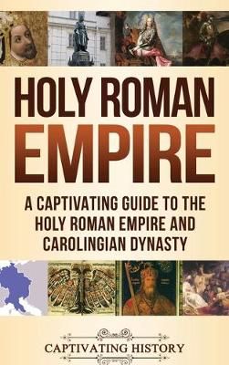 Holy Roman Empire By History 9781647480349 (Hardback)