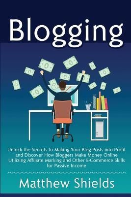 Blogging By Matthew Shields 9781647480653 (Paperback)