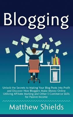 Blogging By Matthew Shields 9781647480790 (Hardback)
