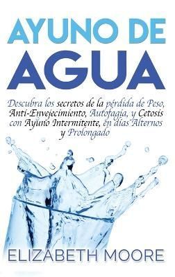 Ayuno de Agua By Elizabeth Moore 9781647482282 (Hardback)